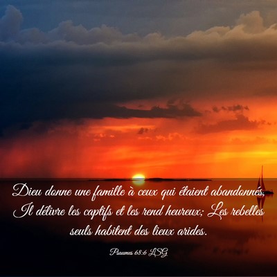 Picture 03 - Psaumes 68:6 LSG - Dieu donne une famille à ceux qui étaient - Bible Verse Picture
