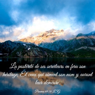 Picture 03 - Psaumes 69:36 LSG - La postérité de ses serviteurs en fera son - Bible Verse Picture