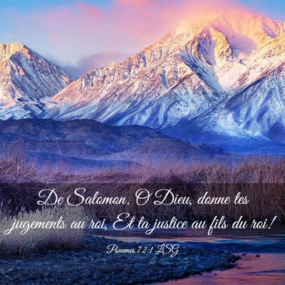 Picture 03 - Psaumes 72:1 LSG - De Salomon. O Dieu, donne tes jugements au roi, - Bible Verse Picture
