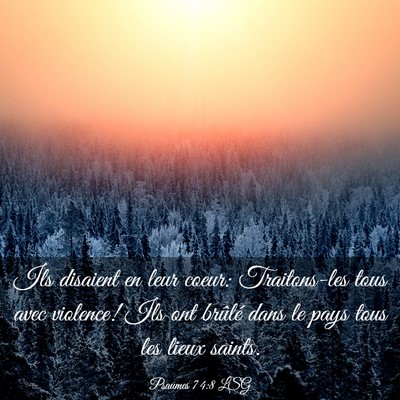 Picture 03 - Psaumes 74:8 LSG - Ils disaient en leur coeur: Traitons-les tous - Bible Verse Picture