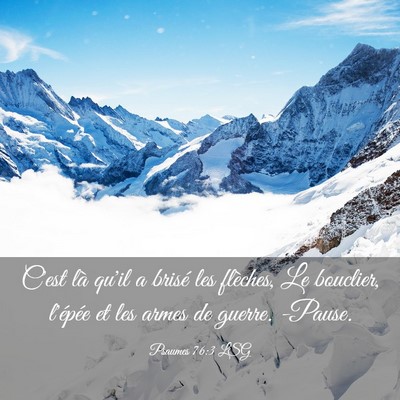 Picture 03 - Psaumes 76:3 LSG - C'est là qu'il a brisé les flèches, Le - Bible Verse Picture