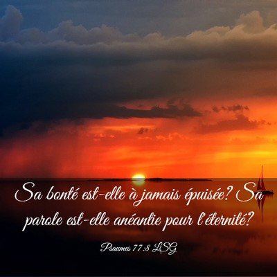 Picture 03 - Psaumes 77:8 LSG - Sa bonté est-elle à jamais épuisée? Sa parole - Bible Verse Picture