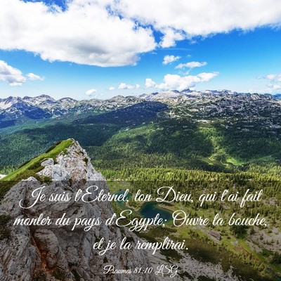 Picture 03 - Psaumes 81:10 LSG - Je suis l'Eternel, ton Dieu, qui t'ai fait monter - Bible Verse Picture