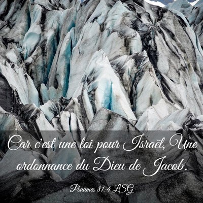 Picture 03 - Psaumes 81:4 LSG - Car c'est une loi pour Israël, Une ordonnance du - Bible Verse Picture
