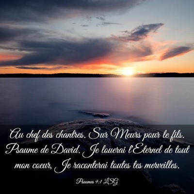 Picture 03 - Psaumes 9:1 LSG - Au chef des chantres. Sur Meurs pour le fils. - Bible Verse Picture