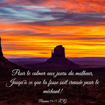 Picture 03 - Psaumes 94:13 LSG - Pour le calmer aux jours du malheur, Jusqu'à ce - Bible Verse Picture
