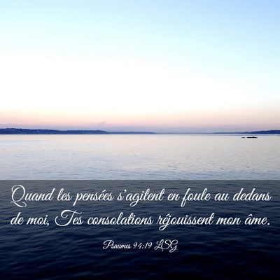 Picture 03 - Psaumes 94:19 LSG - Quand les pensées s'agitent en foule au dedans - Bible Verse Picture