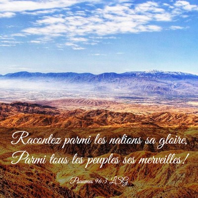 Picture 03 - Psaumes 96:3 LSG - Racontez parmi les nations sa gloire, Parmi tous - Bible Verse Picture