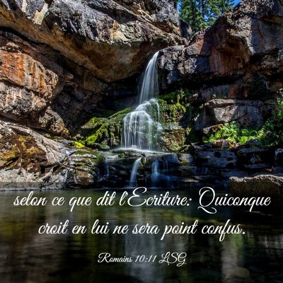 Picture 03 - Romains 10:11 LSG - selon ce que dit l'Ecriture: Quiconque croit en - Bible Verse Picture