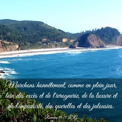 Picture 03 - Romains 13:13 LSG - Marchons honnêtement, comme en plein jour, loin - Bible Verse Picture