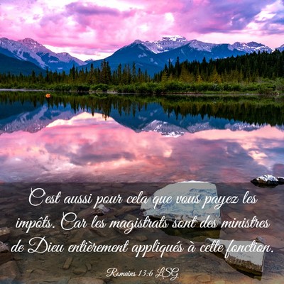 Picture 03 - Romains 13:6 LSG - C'est aussi pour cela que vous payez les impôts. - Bible Verse Picture