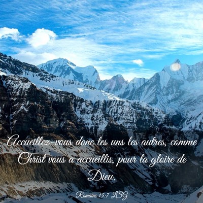 Picture 03 - Romains 15:7 LSG - Accueillez-vous donc les uns les autres, comme - Bible Verse Picture