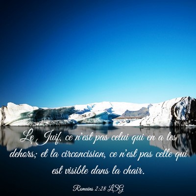 Picture 03 - Romains 2:28 LSG - Le Juif, ce n'est pas celui qui en a les dehors; - Bible Verse Picture