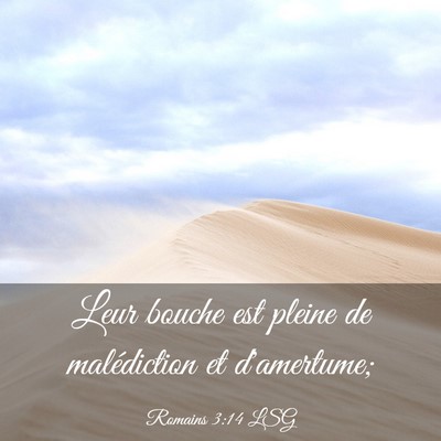 Picture 03 - Romains 3:14 LSG - Leur bouche est pleine de malédiction et - Bible Verse Picture