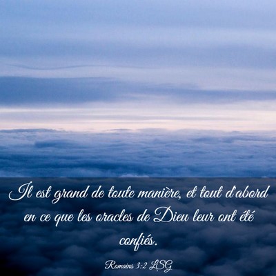 Picture 03 - Romains 3:2 LSG - Il est grand de toute manière, et tout d'abord - Bible Verse Picture