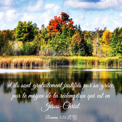 Picture 03 - Romains 3:24 LSG - et ils sont gratuitement justifiés par sa - Bible Verse Picture