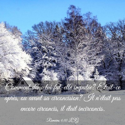 Picture 03 - Romains 4:10 LSG - Comment donc lui fut-elle imputée? Etait-ce - Bible Verse Picture