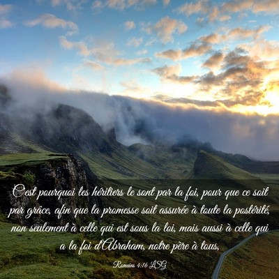 Picture 03 - Romains 4:16 LSG - C'est pourquoi les héritiers le sont par la foi, - Bible Verse Picture
