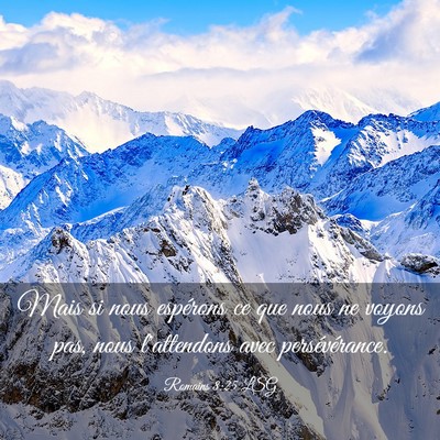 Picture 03 - Romains 8:25 LSG - Mais si nous espérons ce que nous ne voyons pas, - Bible Verse Picture