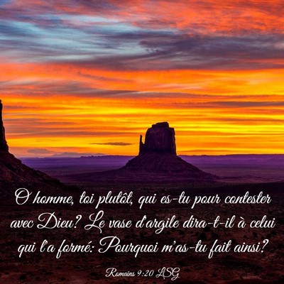 Picture 03 - Romains 9:20 LSG - O homme, toi plutôt, qui es-tu pour contester - Bible Verse Picture