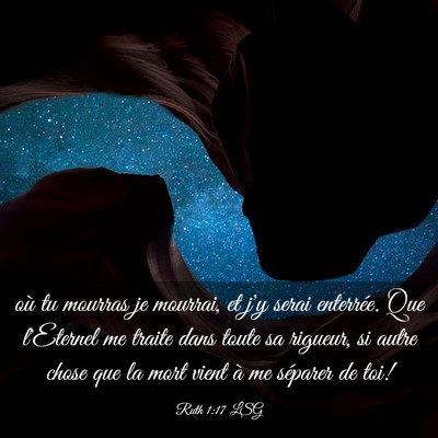 Picture 03 - Ruth 1:17 LSG - où tu mourras je mourrai, et j'y serai - Bible Verse Picture