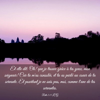 Picture 03 - Ruth 2:13 LSG - Et elle dit: Oh! que je trouve grâce à tes - Bible Verse Picture