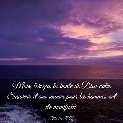 Picture 03 - Tite 3:4 LSG - Mais, lorsque la bonté de Dieu notre Sauveur et - Bible Verse Picture
