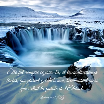 Picture 03 - Zacharie 11:11 LSG - Elle fut rompue ce jour-là; et les malheureuses - Bible Verse Picture