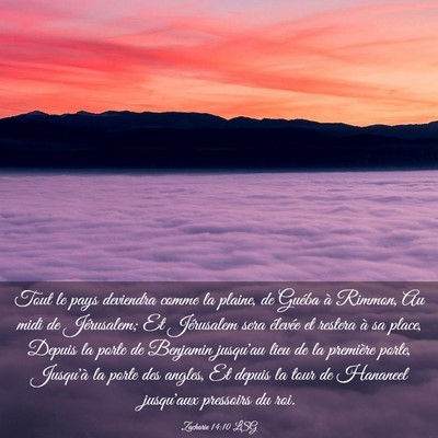 Picture 03 - Zacharie 14:10 LSG - Tout le pays deviendra comme la plaine, de Guéba - Bible Verse Picture