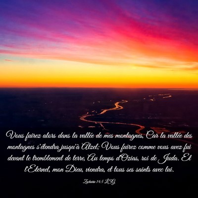 Picture 03 - Zacharie 14:5 LSG - Vous fuirez alors dans la vallée de mes - Bible Verse Picture