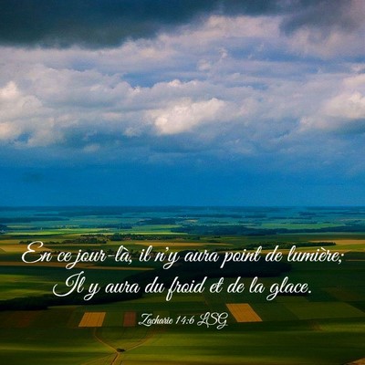 Picture 03 - Zacharie 14:6 LSG - En ce jour-là, il n'y aura point de lumière; Il - Bible Verse Picture