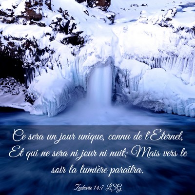 Picture 03 - Zacharie 14:7 LSG - Ce sera un jour unique, connu de l'Eternel, Et - Bible Verse Picture