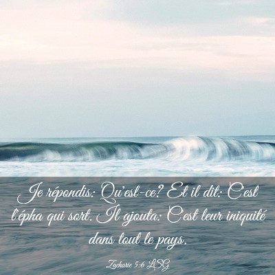 Picture 03 - Zacharie 5:6 LSG - Je répondis: Qu'est-ce? Et il dit: C'est l'épha - Bible Verse Picture