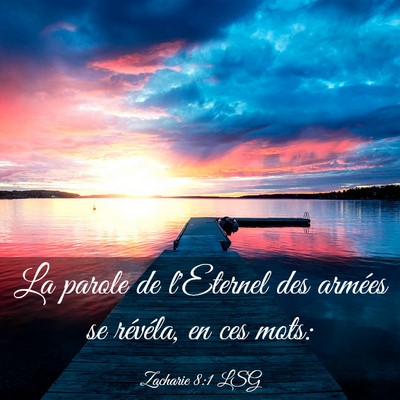 Picture 03 - Zacharie 8:1 LSG - La parole de l'Eternel des armées se révéla, - Bible Verse Picture