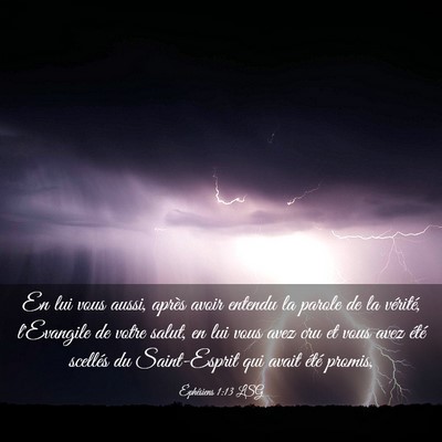 Picture 03 - Éphésiens 1:13 LSG - En lui vous aussi, après avoir entendu la parole - Bible Verse Picture
