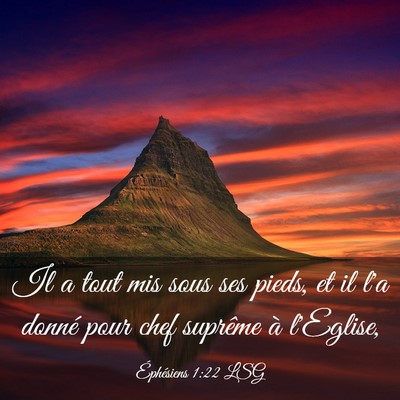 Picture 03 - Éphésiens 1:22 LSG - Il a tout mis sous ses pieds, et il l'a donné - Bible Verse Picture