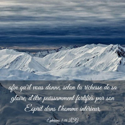 Picture 03 - Éphésiens 3:16 LSG - afin qu'il vous donne, selon la richesse de sa - Bible Verse Picture