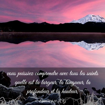 Picture 03 - Éphésiens 3:18 LSG - vous puissiez comprendre avec tous les saints - Bible Verse Picture
