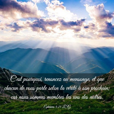Picture 03 - Éphésiens 4:25 LSG - C'est pourquoi, renoncez au mensonge, et que - Bible Verse Picture