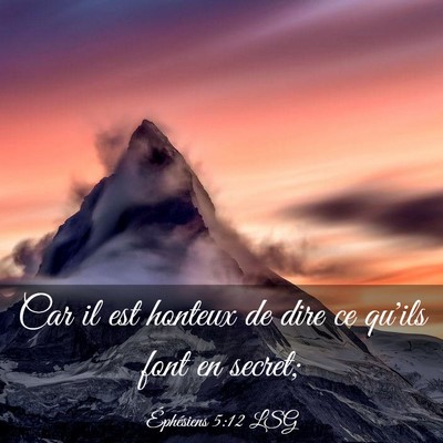 Picture 03 - Éphésiens 5:12 LSG - Car il est honteux de dire ce qu'ils font en - Bible Verse Picture