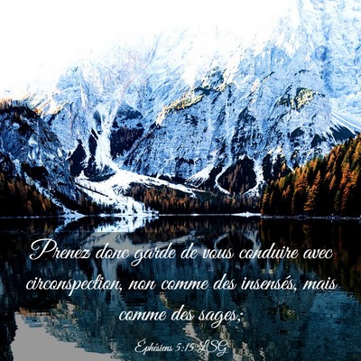 Picture 03 - Éphésiens 5:15 LSG - Prenez donc garde de vous conduire avec - Bible Verse Picture