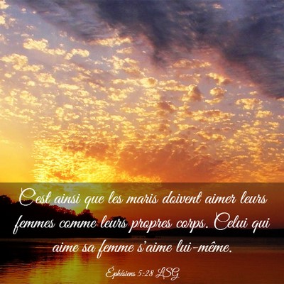 Picture 03 - Éphésiens 5:28 LSG - C'est ainsi que les maris doivent aimer leurs - Bible Verse Picture