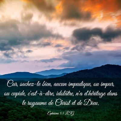 Picture 03 - Éphésiens 5:5 LSG - Car, sachez-le bien, aucun impudique, ou impur, - Bible Verse Picture
