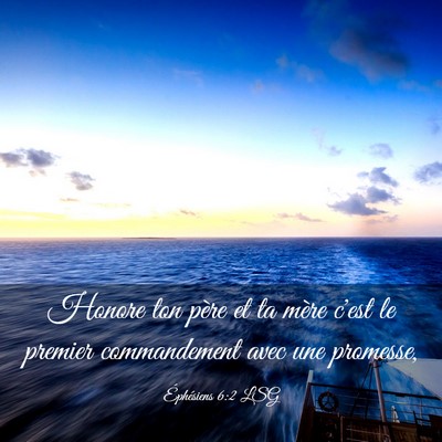 Picture 03 - Éphésiens 6:2 LSG - Honore ton père et ta mère c'est le premier - Bible Verse Picture