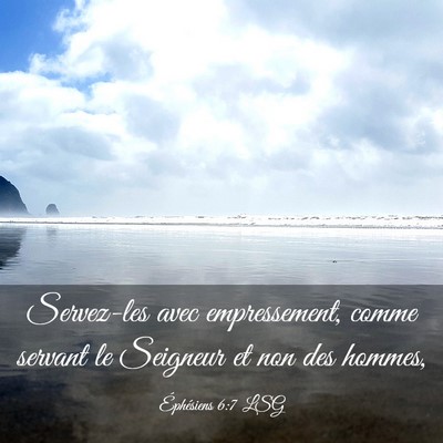 Picture 03 - Éphésiens 6:7 LSG - Servez-les avec empressement, comme servant le - Bible Verse Picture