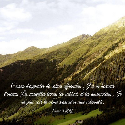 Picture 03 - Ésaïe 1:13 LSG - Cessez d'apporter de vaines offrandes: J'ai en - Bible Verse Picture