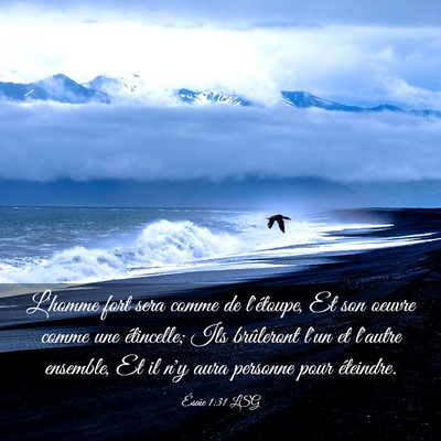 Picture 03 - Ésaïe 1:31 LSG - L'homme fort sera comme de l'étoupe, Et son - Bible Verse Picture