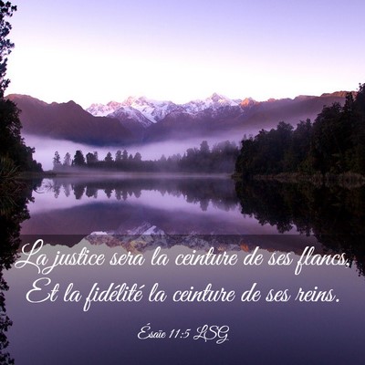 Picture 03 - Ésaïe 11:5 LSG - La justice sera la ceinture de ses flancs, Et la - Bible Verse Picture