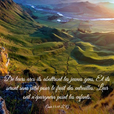 Picture 03 - Ésaïe 13:18 LSG - De leurs arcs ils abattront les jeunes gens, Et - Bible Verse Picture