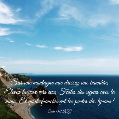 Picture 03 - Ésaïe 13:2 LSG - Sur une montagne nue dressez une bannière, - Bible Verse Picture